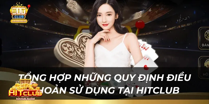 Điều khoản sử dụng 2 Những Điều khoản sử dụng được HITCLUB cập nhật