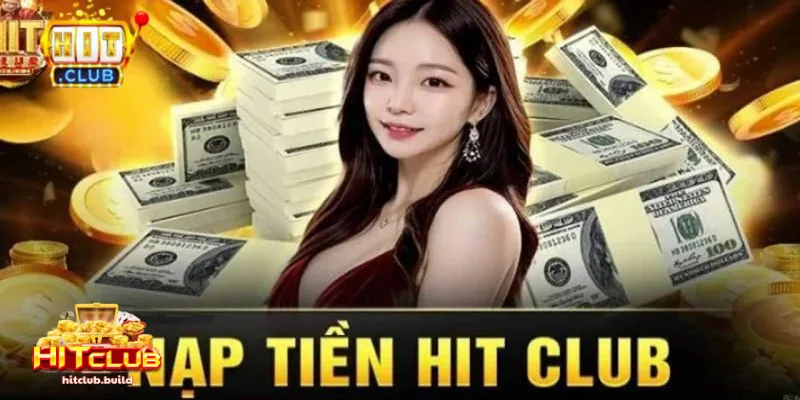Cập nhật thông tin về Nạp tiền HITCLUB
