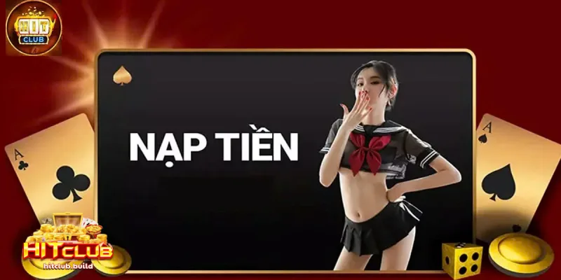 Nạp tiền HITCLUB 3 Điều cần lưu ý khi muốn Nạp tiền HITCLUB thành công